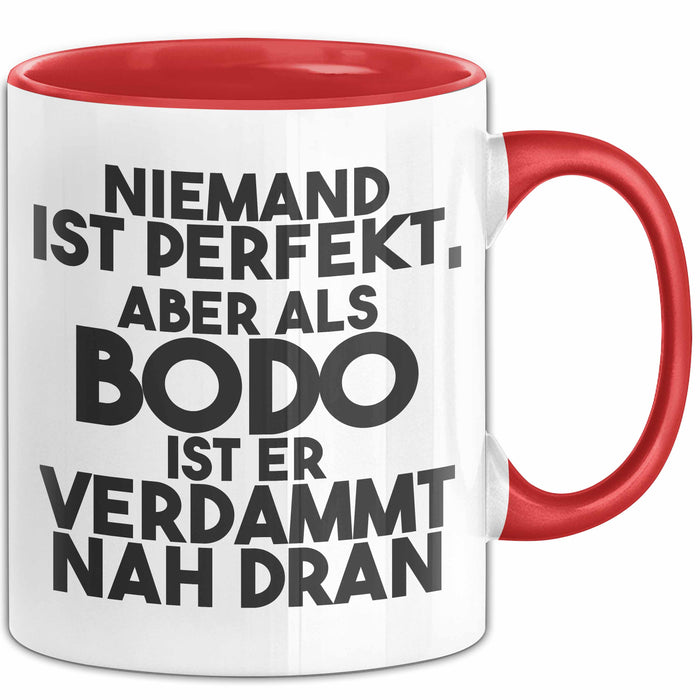 Bodo Tasse Niemand Ist Perfekt, Aber Als Bodo Ist Er Verdammt Nah Dran Rot Trendation