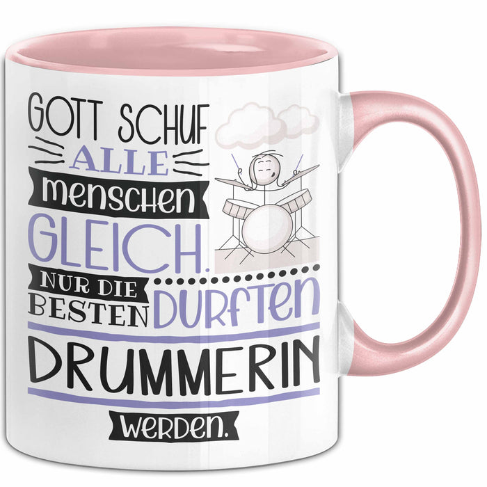 Drummerin Geschenk Becher Tasse Gott Schuf Alle Menschen Gleich Nur Die Besten Durfeten Drummerin Werden Geschenkidee Lustig Rosa Trendation
