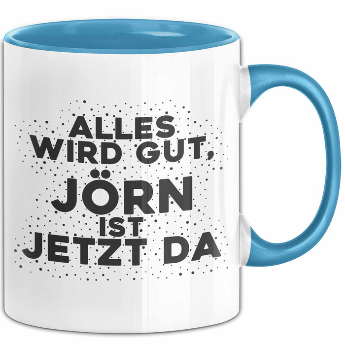 Joern Tasse Alles Wird Gut, Joern Ist Jetzt Da Geschenk