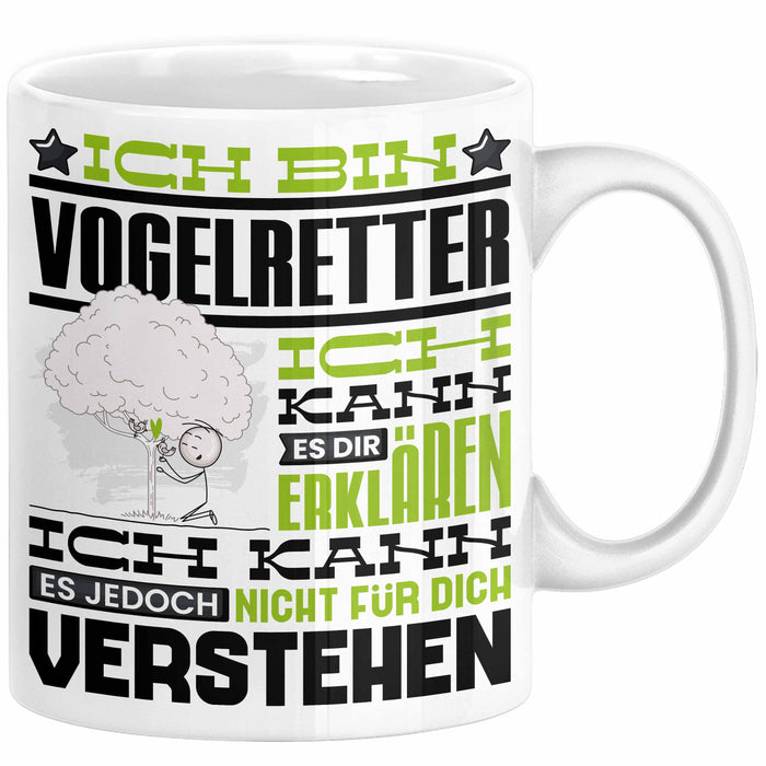 Vogelretter Geschenk Kaffee-Tasse Geschenkidee für Vogelretter Ich Bin Vogelretter Ich Kann Es Dir Erklären Jedoch Nicht Für Dich Verstehen Spruch Lustig Weiß Trendation