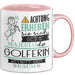 Golferin Tasse Geschenk Lustiger Spruch Bitte Erheben Sie Sich Seine Majestät Die Golferin Betritt Den Raum Rosa Trendation