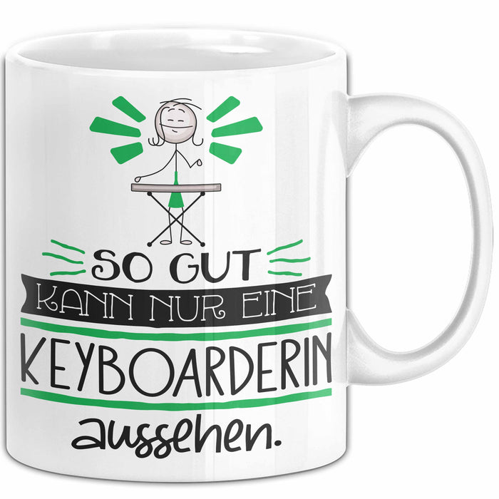 Keyboarderin Geschenk Tasse So Gut Kann Nur Eine Keyboarderin Aussehen Geschenkidee Geburtstag Weihnachten Lustig Weiß Trendation