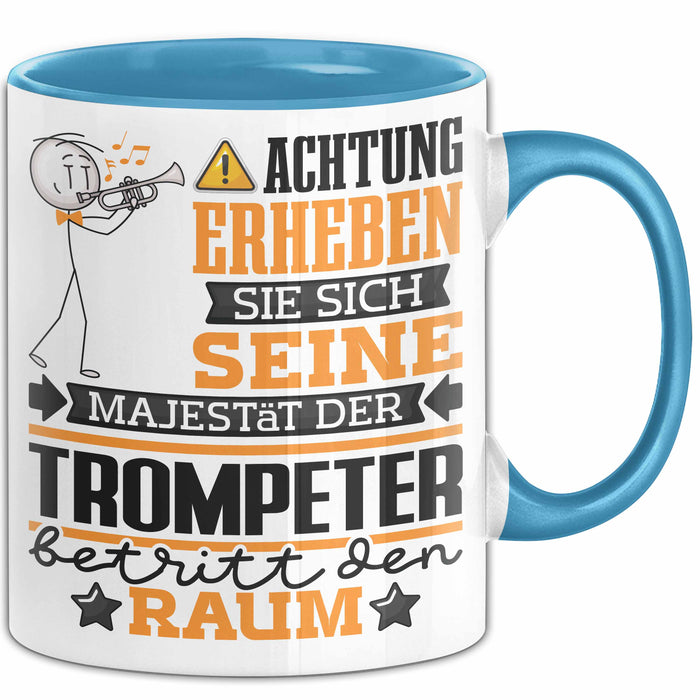 Trompeter Geschenk Tasse Lustiger Spruch Erheben Sie Sich Der Trompeter Betritt den Raum Blau Trendation