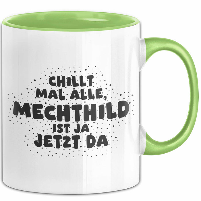 Mechthild Tasse Chillt Mal Alle, Mechthild Ist Ja Jetzt Da Geschenk