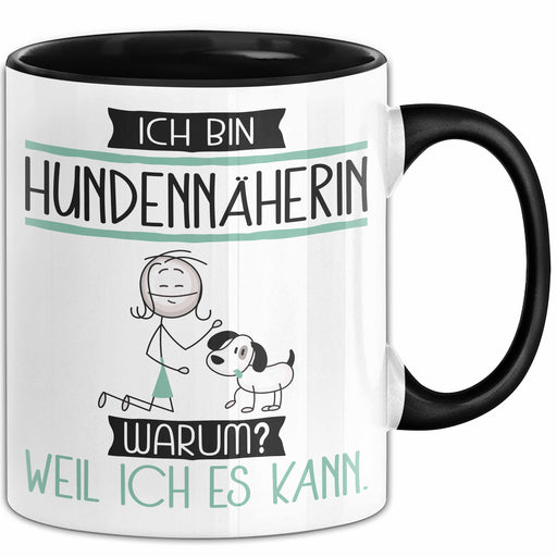 Hundennäherin Tasse Geschenk Ich Bin Hundennäherin Warum Weil Ich Es Kann Geschenkidee Geburtstag Trendation