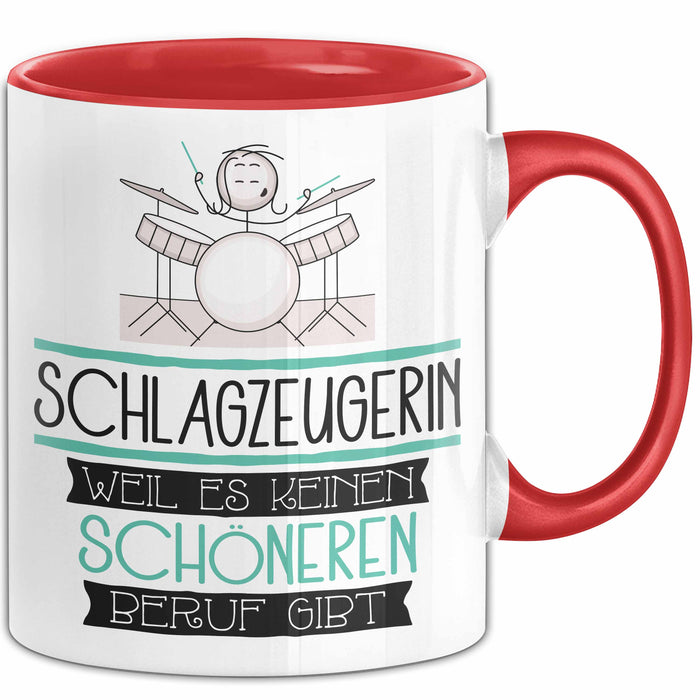 Schlagzeugerin Weil Es Keinen Schöneren Beruf Gibt Tasse Geschenk für Eine Schlagzeugerin Lustig Rot Trendation