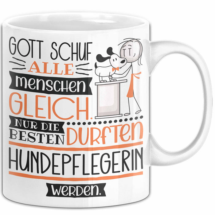Hundepflegerin Geschenk Becher Tasse Gott Schuf Alle Menschen Gleich Nur Die Besten Durfeten Hundepflegerin Werden Geschenkidee Lustig Weiß Trendation