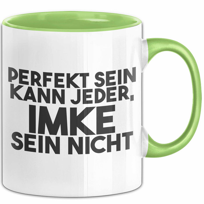 Imke Tasse Perfekt Sein Kann Jeder, Imke Sein Nicht Geschenk Grün Trendation
