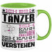 Tänzer Geschenk Tasse Geschenkidee für Tänzer Geburtstag Lustiger Spruch Ich Bin Tänzer Ich Kann Es Dir Erklären Aber Nicht Für Dich Verstehen Grün Trendation