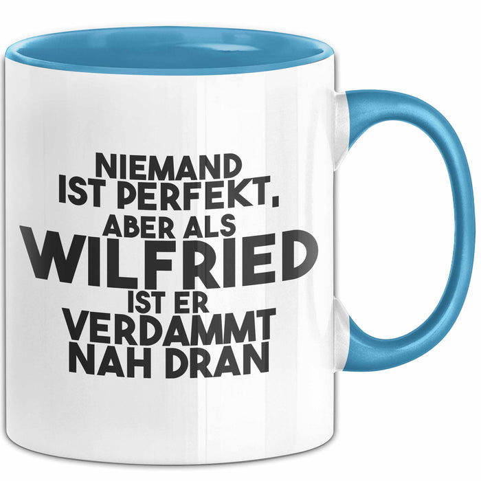 Wilfried Tasse Niemand Ist Perfekt, Wilfried Ist Nah Dran Geschenk Blau Trendation