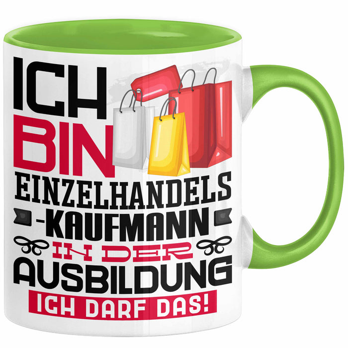 Einzelhandelskaufmann Ausbildung Tasse Geschenk Ich Bin Einzelhandelskaufmann In Der Ausbildung Ich Darf Das Geschenkidee Spruch Grün Trendation