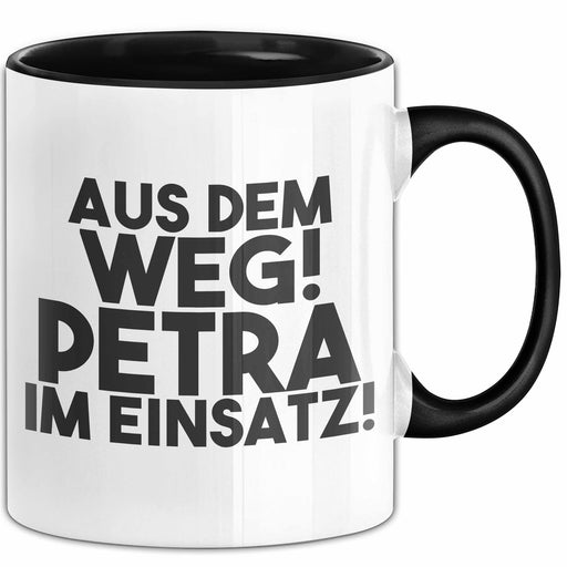 Petra Tasse Aus Dem Weg! Petra Im Einsatz! Geschenk Schwarz Trendation
