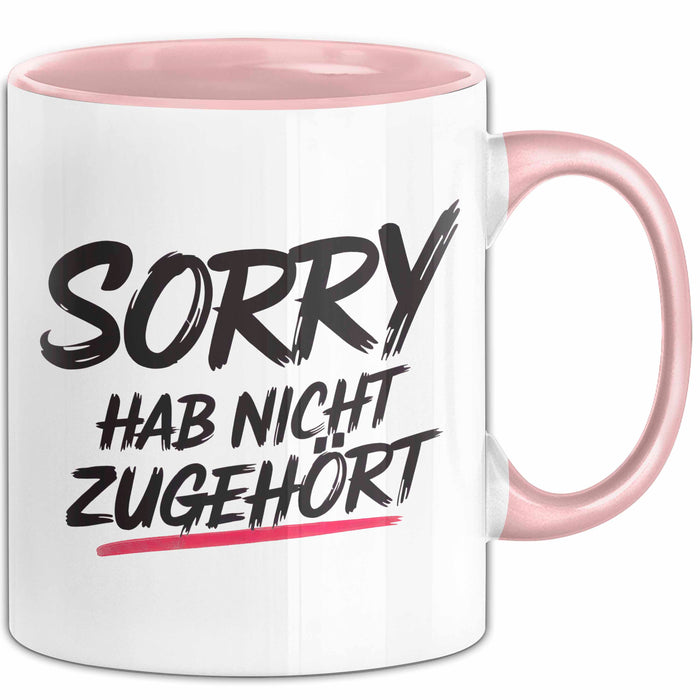 Sarkasmus Sarkastisch Tasse Geschenk Lustige Geschenkidee Sorry Hab Nicht Zugehört Rosa Trendation