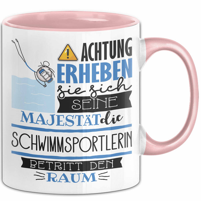 Schwimmsportlerin Tasse Geschenk Lustiger Spruch Bitte Erheben Sie Sich Seine Majestät Die Schwimmsportlerin Betritt Den Raum Rosa Trendation