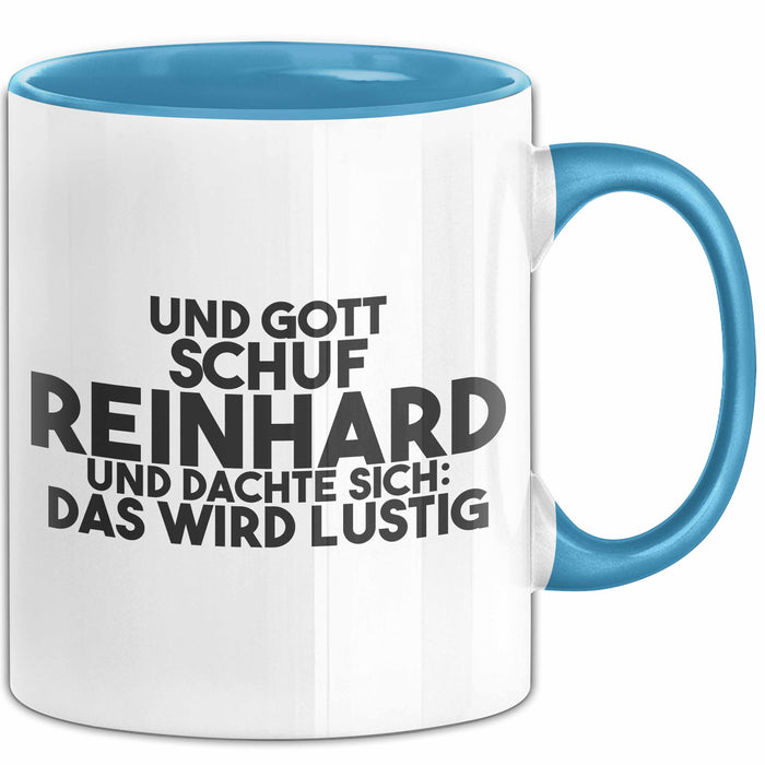 Reinhard Tasse Und Gott Schuf Reinhard Und Dachte Sich: Das Wird Lustig