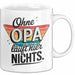 Opa Großvater Tasse Becher Geschenk Lustige Geschenkidee Spruch Ohne Opa Läuft Hier Nichts Weiß Trendation