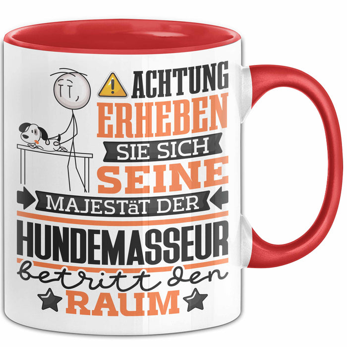Hundemasseur Geschenk Tasse Lustiger Spruch Erheben Sie Sich Der Hundemasseur Betritt den Raum Rot Trendation