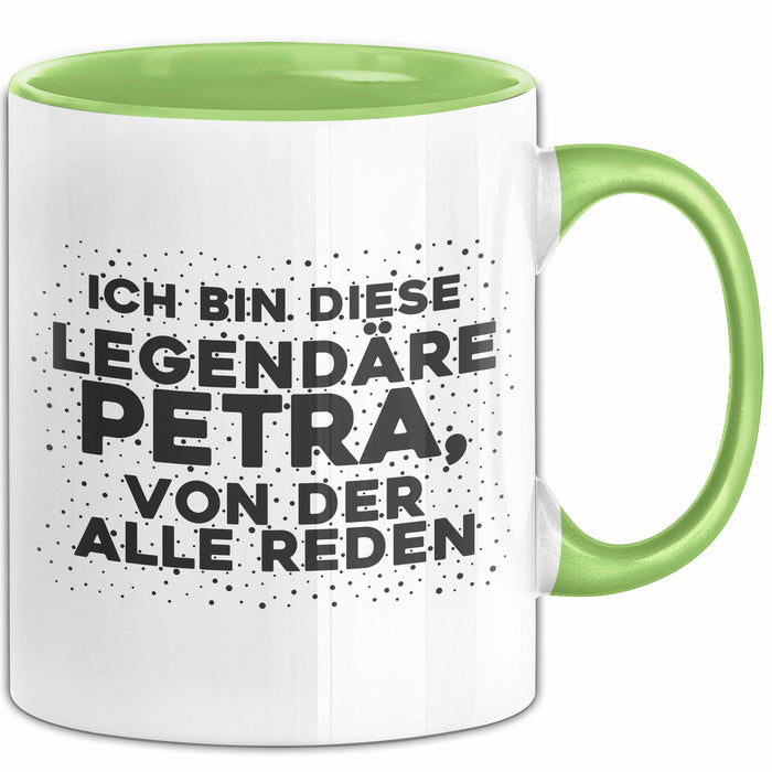 Petra Tasse Ich Bin Diese Legendaere Petra, Von Der Alle Reden Geschenk