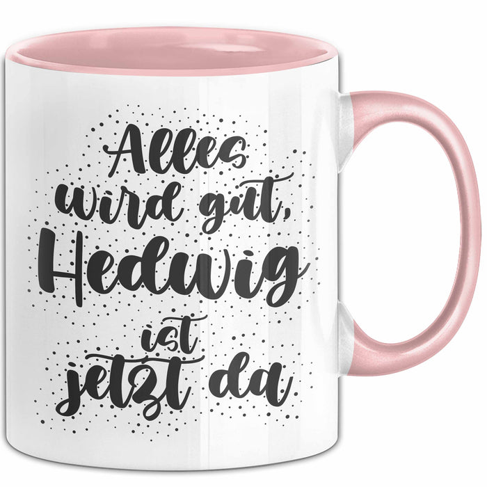 Hedwig Tasse Alles Wird Gut, Hedwig Ist Jetzt Da Geschenk