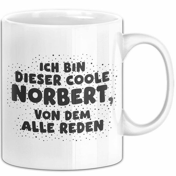 Norbert Tasse Ich Bin Dieser Coole Norbert, Von Dem Alle Reden Geschenk