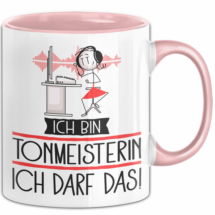 Geschenk für Tonmeisterin Tasse Lustige Geschenkidee Geburtstag Ich Bin Tonmeisterin Ich Darf Das Rosa Trendation