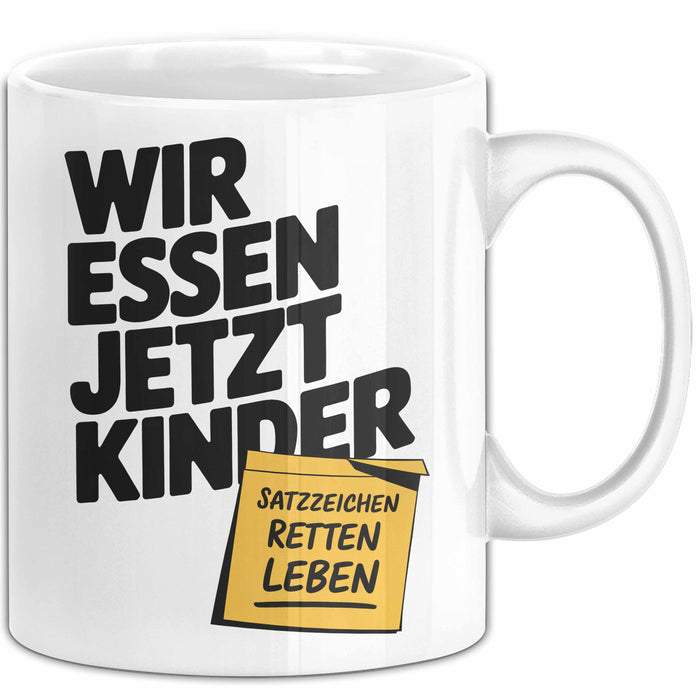 Deutschlehrer Unterricht Tasse Geschenk Lustige Geschenkidee Spruch "Wir Essen Jetzt Kinder" Satzzeichen Retten Leben Weiß Trendation