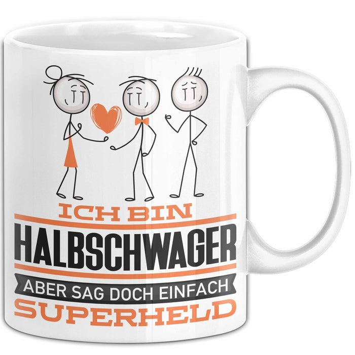 Halbschwager Geschenk Tasse Ich Bin Halbschwager Aber Sag Doch Einfach Superheld Lustige Geschenkdiee für Halbschwager Kaffee-Becher Weiß Trendation