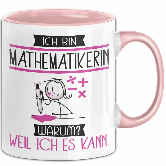 Mathematikerin Tasse Geschenk Ich Bin Mathematikerin Warum Weil Ich Es Kann Geschenkidee Geburtstag Rosa Trendation