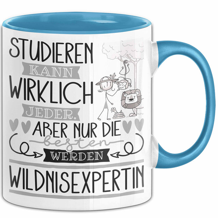 Wildnisexpertin Tasse Lustiges Geschenk Studieren Kann Wirklich Jeder Nur Die Besten Werden Wildnisexpertin Blau Trendation