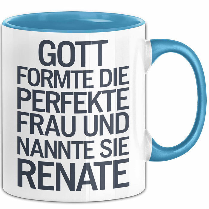 Renate Tasse Geschenk Gott Formte Die Perfekte Frau Renate Geschenkidee Blau Trendation