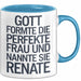 Renate Tasse Geschenk Gott Formte Die Perfekte Frau Renate Geschenkidee Blau Trendation