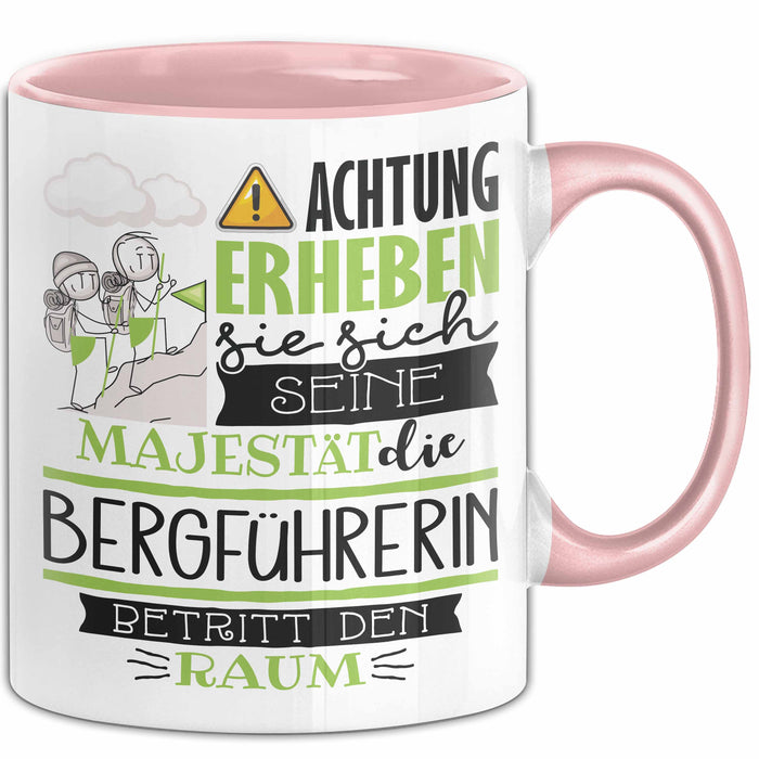 Bergführerin Tasse Geschenk Lustiger Spruch Bitte Erheben Sie Sich Seine Majestät Die Bergführerin Betritt Den Raum Rosa Trendation