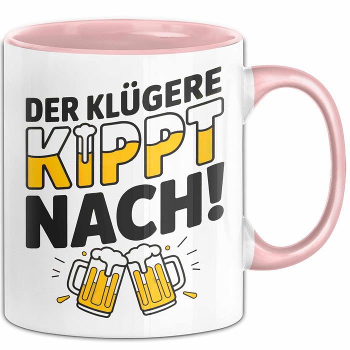 Biertrinker Tasse Geschenk Lustige Geschenkidee Spruch Der Klügere Kippt Nach Rosa Trendation