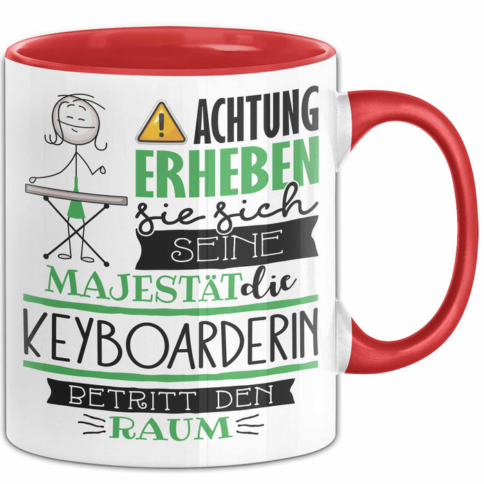 Keyboarderin Tasse Geschenk Lustiger Spruch Bitte Erheben Sie Sich Seine Majestät Die Keyboarderin Betritt Den Raum Rot Trendation