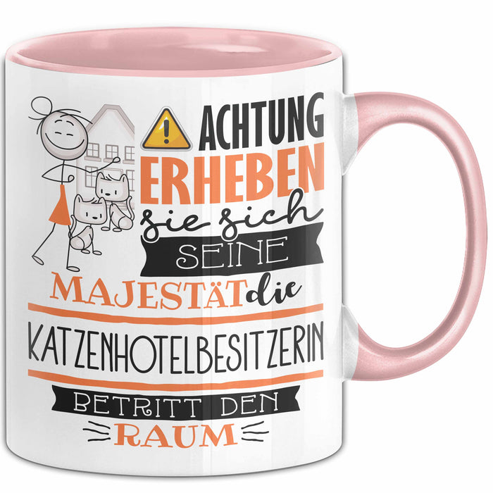 Katzenhotelbesitzerin Tasse Geschenk Lustiger Spruch Bitte Erheben Sie Sich Seine Majestät Die Katzenhotelbesitzerin Betritt Den Raum Rosa Trendation