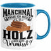 Holzarbeiter Schreiner Tischler Geschenk Tasse Manchmal Frage Ich Mich Ob Das Holz Mich Auch Vermisst Waldarbeiter Kaffee-Becher Blau Trendation