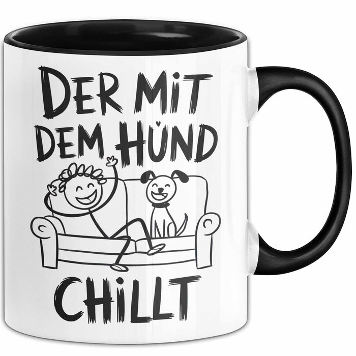 Hund Tierliebhaber Tasse Geschenk Lustige Geschenkidee Spruch Der Mit Dem Hund Chillt Schwarz Trendation