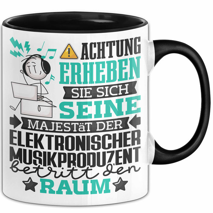 ElektronischerMusikproduzent Geschenk Tasse Lustiger Spruch Erheben Sie Sich Der ElektronischerMusikproduzent Betritt den Raum Schwarz Trendation