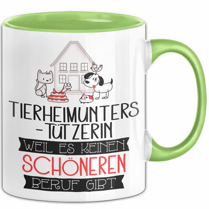 Tierheimunterstützerin Weil Es Keinen Schöneren Beruf Gibt Tasse Geschenk für Eine Tierheimunterstützerin Lustig Grün Trendation
