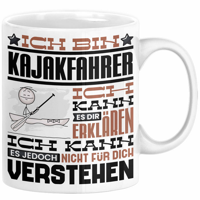 Kajakfahrer Geschenk Tasse Lustige Geschenkdiee für einen Kajakfahrer Geburtstag Ich Bin Kajakfahrer Ich Kann Es Dir Erklären Aber Nicht Für Dich Verstehen Weiß Trendation