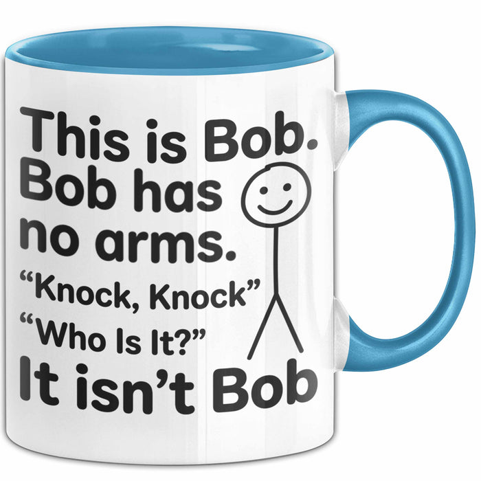 Lustige Tasse Geschenk Bob Has No Arms Knock Knock Geschenkidee Witz Blau Trendation