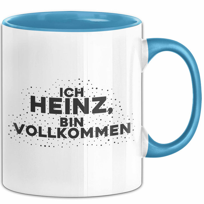 Heinz Tasse Ich Heinz, Bin Vollkommen Geschenk