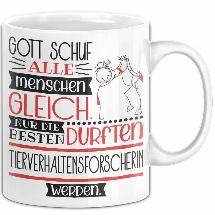 Tierverhaltensforscherin Geschenk Becher Tasse Gott Schuf Alle Menschen Gleich Nur Die Besten Durfeten Tierverhaltensforscherin Werden Geschenkidee Lustig Weiß Trendation
