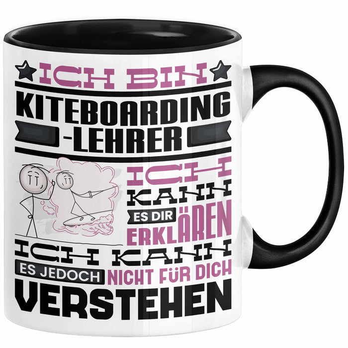Kiteboarding-Lehrer Geschenk Kaffee-Tasse Geschenkidee für Kiteboarding-Lehrer Ich Bin Kiteboarding-Lehrer Ich Kann Es Dir Erklären Jedoch Nicht Für Dich Verstehen Spruch Lustig Schwarz Trendation