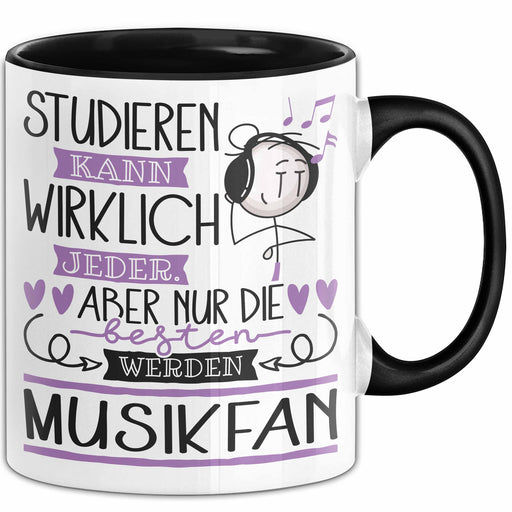 Musikfan Tasse Lustiges Geschenk Studieren Kann Wirklich Jeder Nur Die Besten Werden Musikfan Trendation
