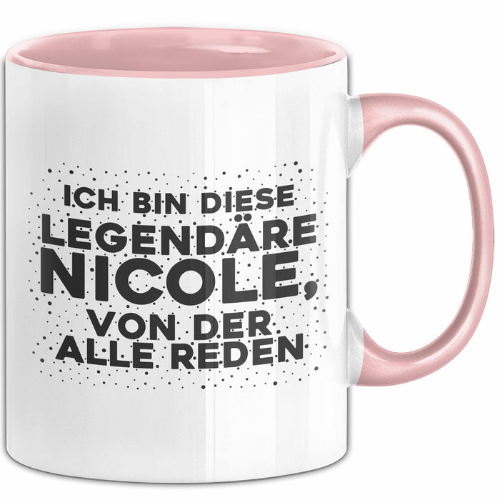 Nicole Tasse Ich Bin Diese Legendaere Nicole, Von Der Alle Reden Geschenk