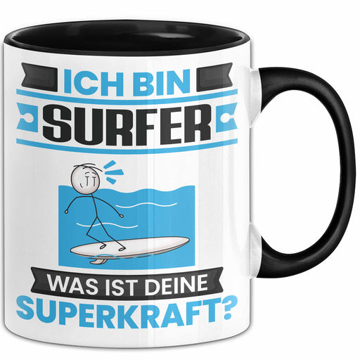Surfer Tasse Geschenk für Surfer Geburtstag Lustiger Spruch Kaffee-Becher Was Ist Deine Superkraft Schwarz Trendation