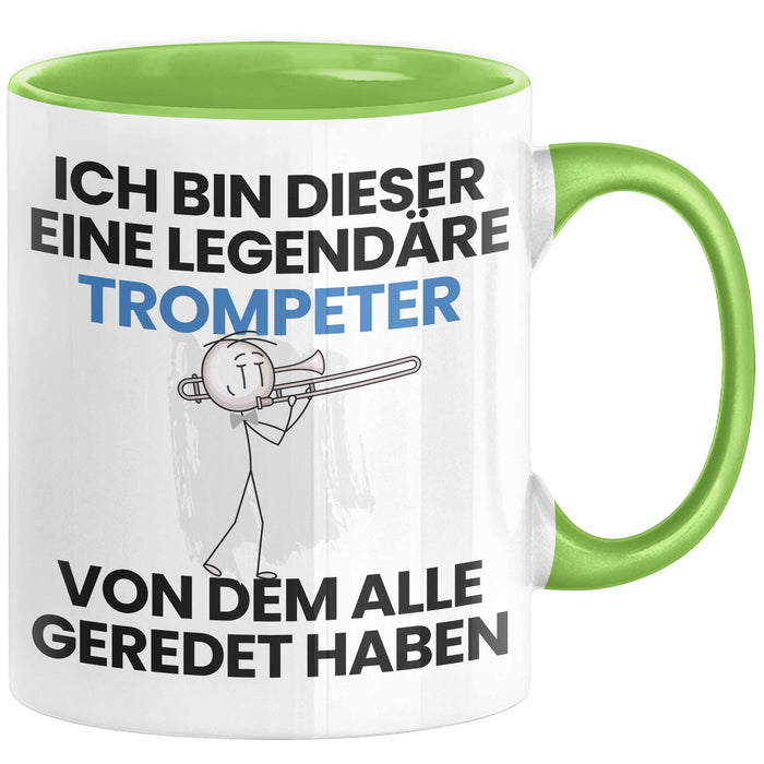 Trompeter Geschenk Tasse Lustige Geschenkidee Geburtstag für Trompeter Ich Bin Dieser Legendäre Trompeter Von Dem Alle Geredet Haben Kaffee-Becher Grün Trendation