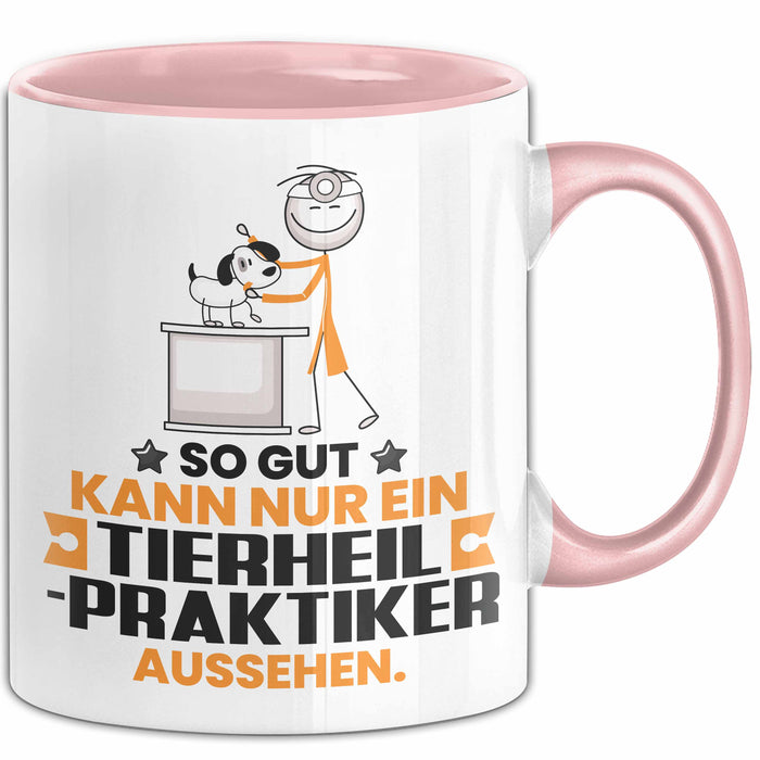 Tierheilpraktiker Geschenk Tasse So Gut Kann Nur Ein Tierheilpraktiker Aussehen Geschenkidee Kaffee-Becher Rosa Trendation