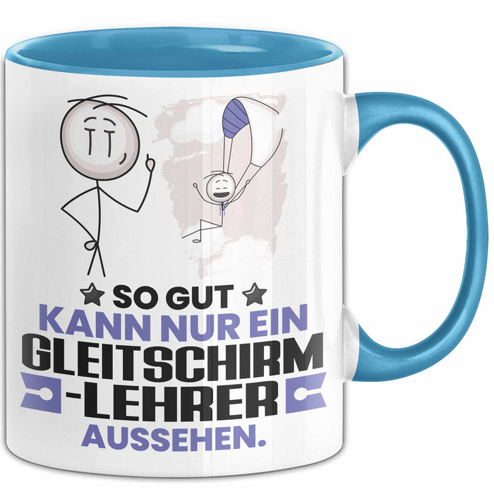 Gleitschirmlehrer Geschenk Tasse So Gut Kann Nur Ein Gleitschirmlehrer Aussehen Geschenkidee Kaffee-Becher Blau Trendation